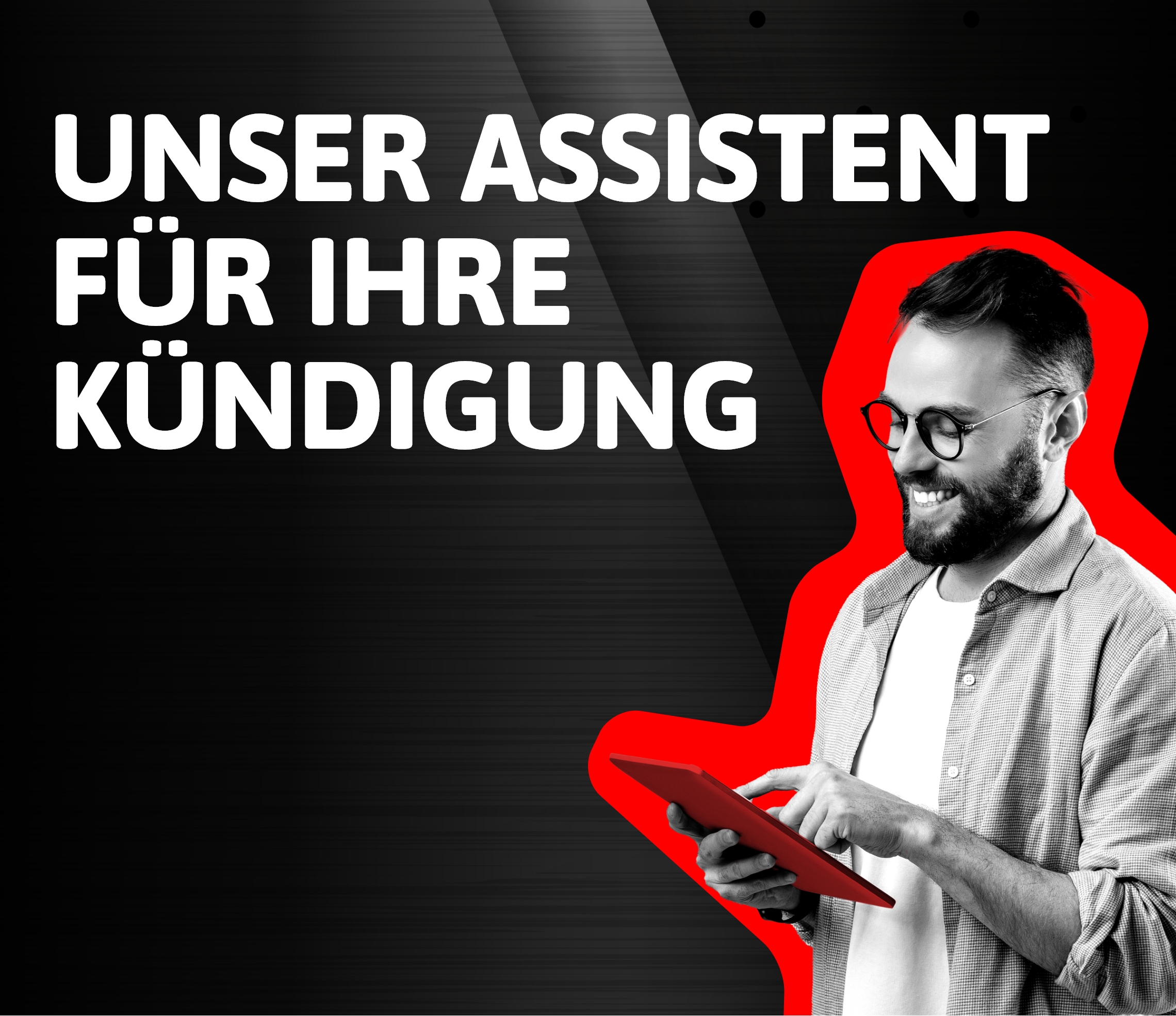 Schade, dass Sie kündigen wollen.